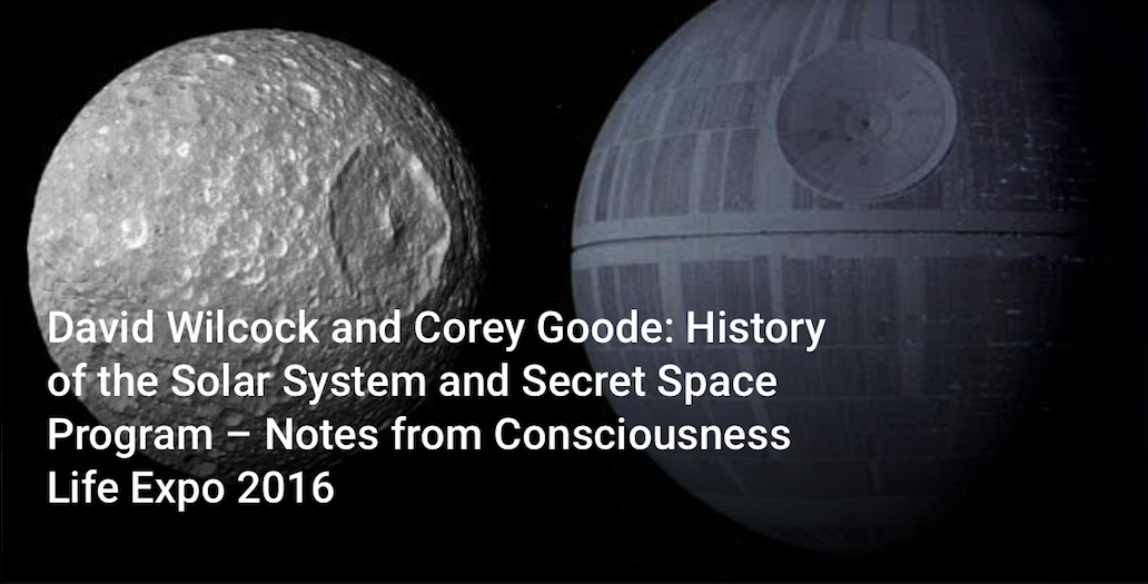 History of the Solar System and Secret Space Program- Notes from Consciousness Life Expo 2016